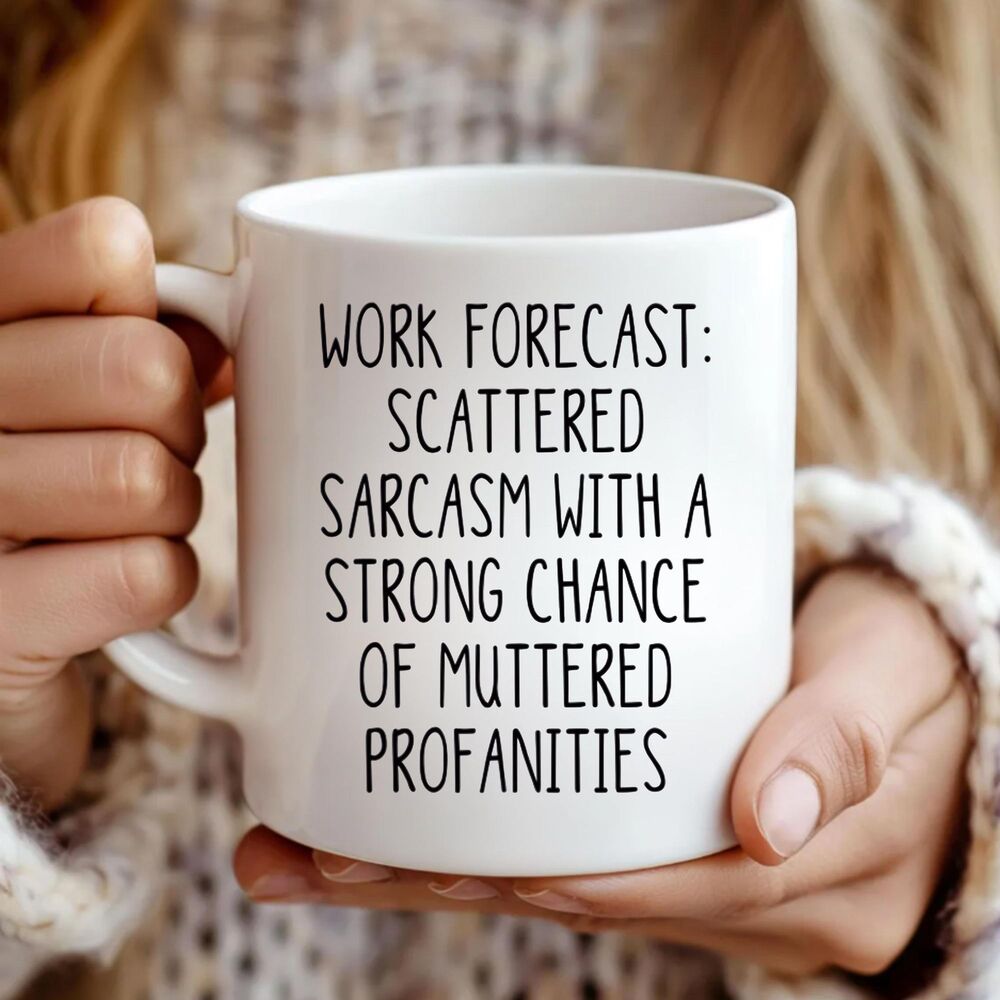 Work Forecast Sarcastic Mug, Funny Office Coffee Cup, Work Humor Quote Mug